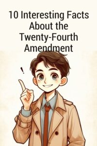 10 Interesting Facts About the Twenty-Fourth Amendment