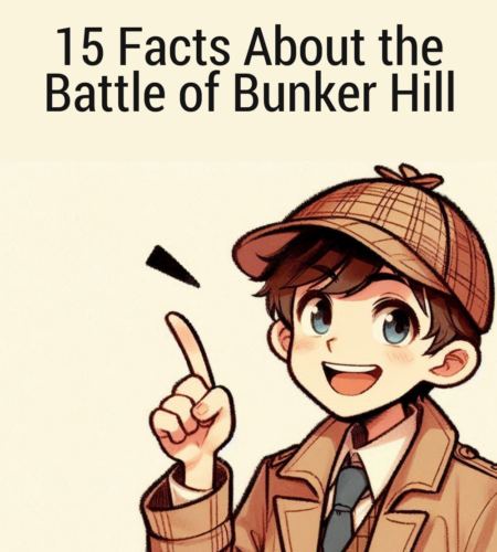 15 Facts About the Battle of Bunker Hill