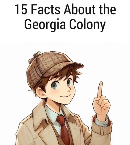 15 Facts About the Georgia Colony