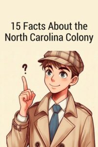 15 Facts About the North Carolina Colony