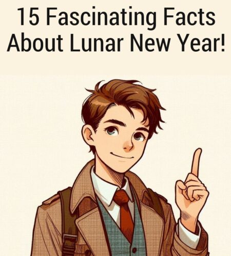 15 Fascinating Facts About Lunar New Year!