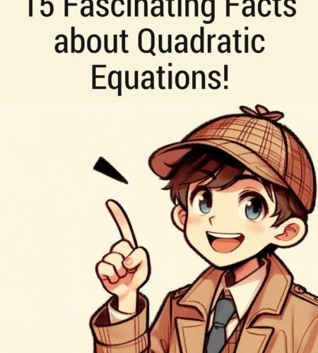 15 Fascinating Facts about Quadratic Equations!