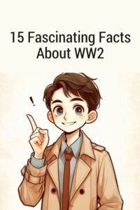 15 Fascinating Facts About WW2