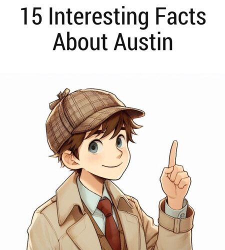 15 Interesting Facts About Austin