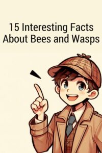 15 Interesting Facts About Bees and Wasps