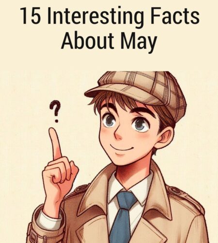 15 Interesting Facts About May