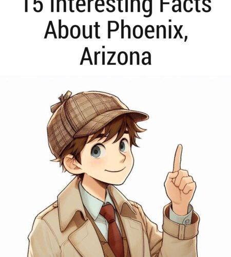 15 Interesting Facts About Phoenix, Arizona