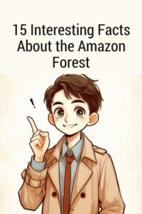 15 Interesting Facts About the Amazon Forest