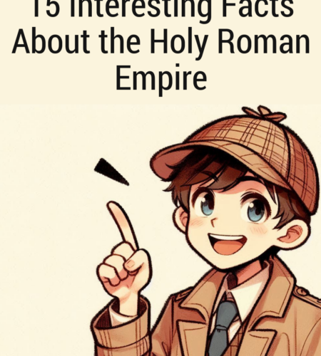 15 Interesting Facts About the Holy Roman Empire