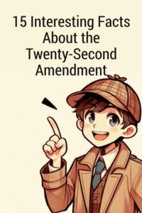 15 Interesting Facts About the Twenty-Second Amendment