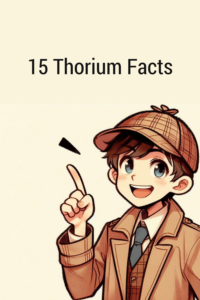 15 Thorium Facts