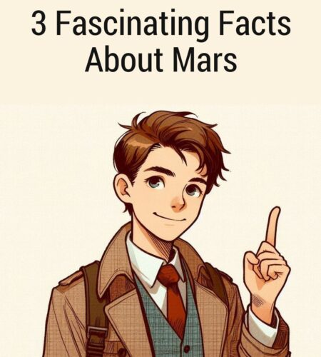 3 Fascinating Facts About Mars