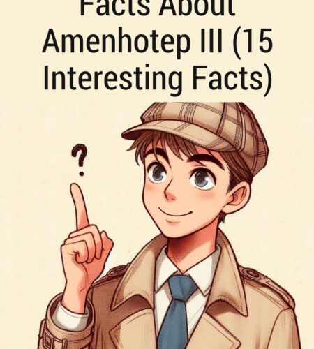 Facts About Amenhotep III (15 Interesting Facts)