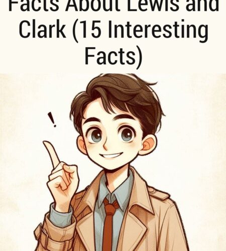 Facts About Lewis and Clark (15 Interesting Facts)